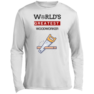 Worlds Greatest Woodworker - Men’s Long Sleeve Performance Tee